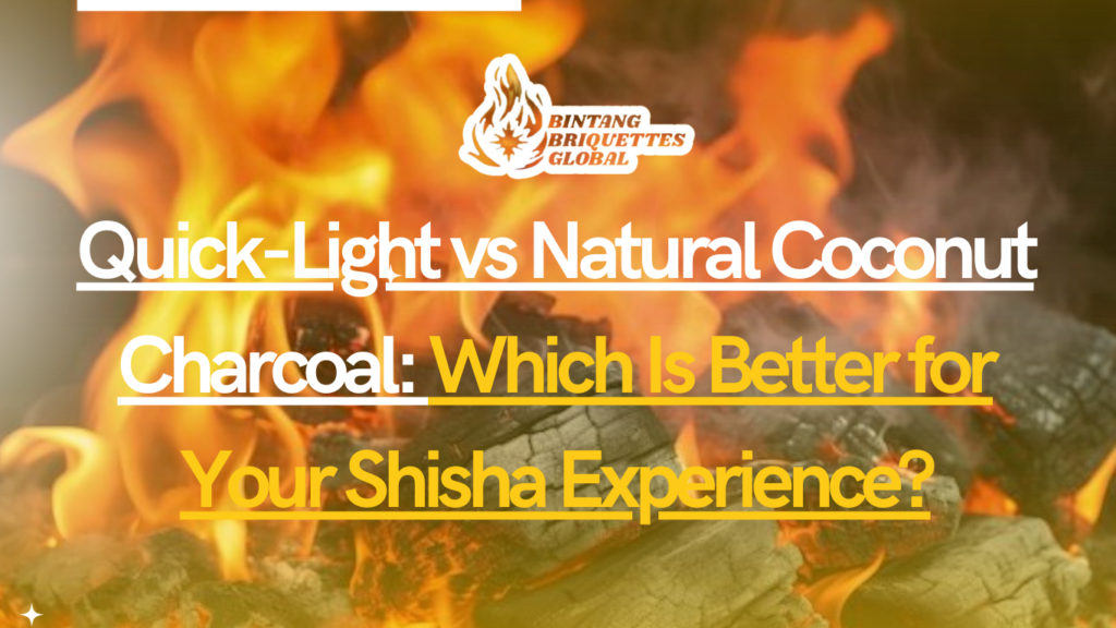 A comparison of Quick-Light and Natural Coconut Charcoal for shisha smoking