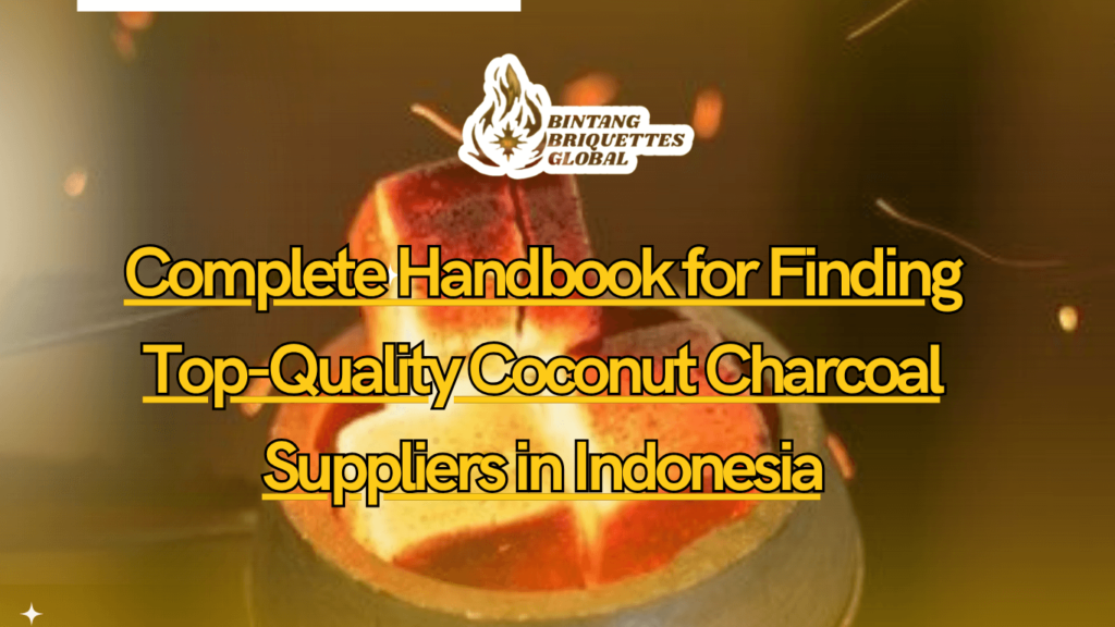 High-quality coconut charcoal briquettes produced by top-quality Indonesia coconut charcoal suppliers