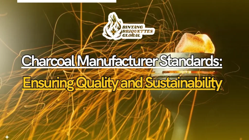 Charcoal manufacturer applying international quality standards for briquette production