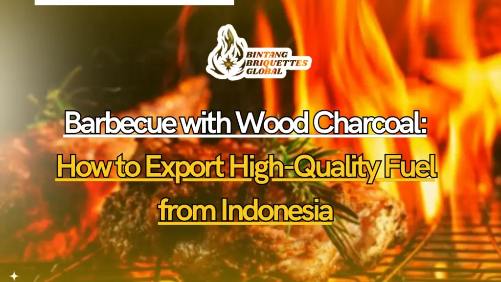 Professional buyers reviewing export-quality barbecue charcoal from Indonesia for consistency, documentation, and supplier credibility